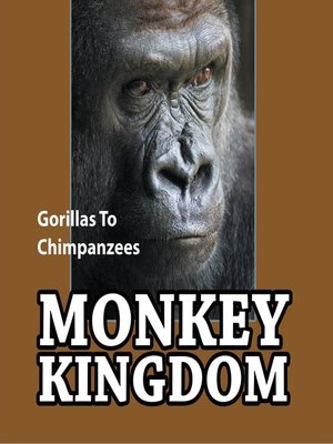 cover image of Monkey Kingdom--Gorillas to Chimpanzees